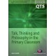 Talk, Thinking and Philosophy in the Primary Classroom