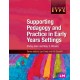 Supporting Pedagogy and Practice in Early Years Settings