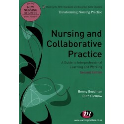 Nursing and Collaborative Practice: A guide to interprofessional learning and working