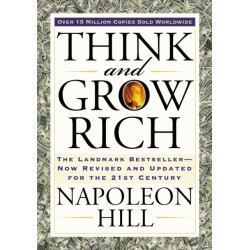 Think and Grow Rich: The Landmark Bestseller Now Revised and Updated for the 21st Century