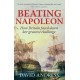 Beating Napoleon: How Britain Faced Down Her Greatest Challenge