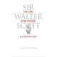 Sir Walter Scott: His Life and Work