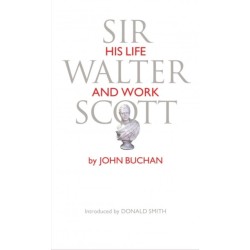 Sir Walter Scott: His Life and Work