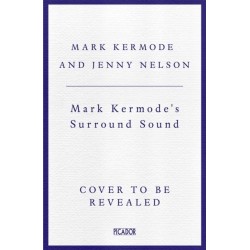Mark Kermode's Surround Sound: The Stories of Movie Music
