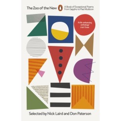 The Zoo of the New: A Book of Exceptional Poems from Sappho to Paul Muldoon