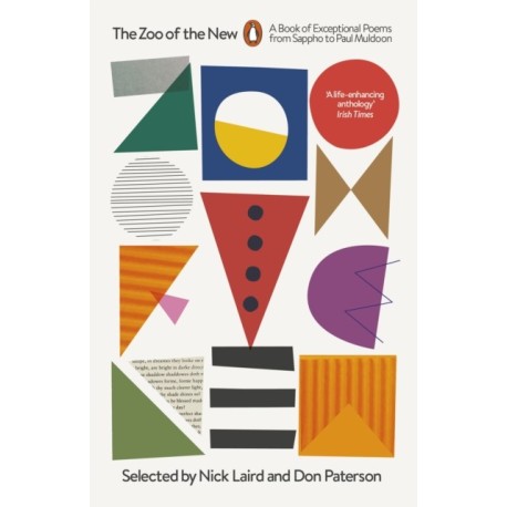 The Zoo of the New: A Book of Exceptional Poems from Sappho to Paul Muldoon