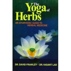 The Yoga of Herbs: An Ayurvedic Guide to Herbal Medicine
