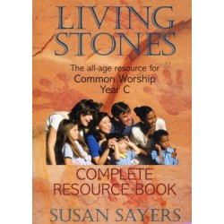 Living Stones - Complete Resource Book Year C: The Bestselling All-Age Programme for Common Worship