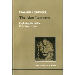 The Aion Lectures: Exploring the Self in C.G.Jung's "Aion"