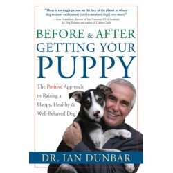 Before and after Getting Your Puppy: The Positive Approach to Raising a Happy, Healthy, and Well-Behaved Dog
