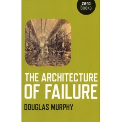 The Architecture of Failure, The