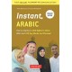 Instant Arabic: How to Express 1,000 Different Ideas with Just 100 Key Words and Phrases! (Arabic Phrasebook & Dictionary)