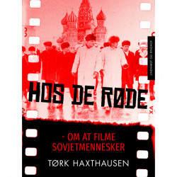 Hos de røde: om at filme sovjetmennesker