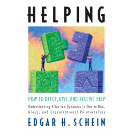 Helping: How to Offer, Give, and Receive Help