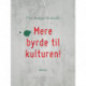 Mere byrde til kulturen!