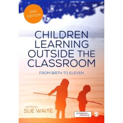 Children Learning Outside the Classroom: From Birth to Eleven