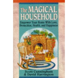 The Magical Household: Spells & Rituals for the Home