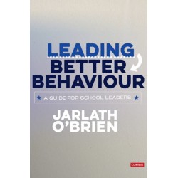 Leading Better Behaviour: A Guide for School Leaders