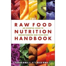 The Raw Food Nutrition Handbook: An Essential Guide to Understanding Raw Food Diets