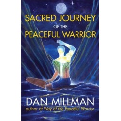 Sacred Journey of the Peaceful Warrior: Second Edition