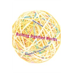 Building Dignified Worlds: Geographies of Collective Action