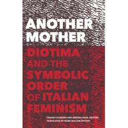 Another Mother: Diotima and the Symbolic Order of Italian Feminism