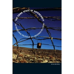 The Third Space of Sovereignty: The Postcolonial Politics of U.S.–Indigenous Relations