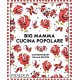 Big Mamma Cucina Popolare: Contemporary Italian Recipes