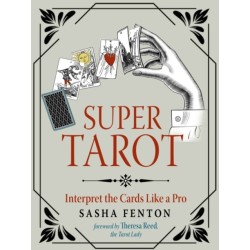 Super Tarot: Interpret the Cards Like a Pro