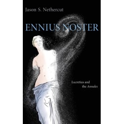 Ennius Noster: Lucretius and the Annales