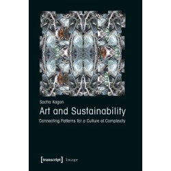 Art and Sustainability: Connecting Patterns for a Culture of Complexity