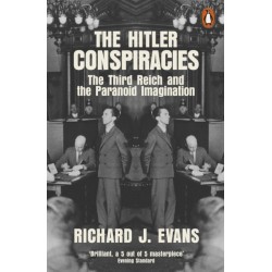 The Hitler Conspiracies: The Third Reich and the Paranoid Imagination