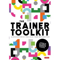 The Trainer Toolkit: A guide to delivering training in schools