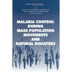 Malaria Control During Mass Population Movements and Natural Disasters