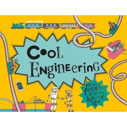 Cool Engineering: Filled with Fantastic Facts for Kids of All Ages