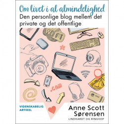 Om livet i al almindelighed. Den personlige blog mellem det private og det offentlige