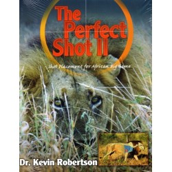 The Perfect Shot: A Complete Revision of the Shot Placement for African Big Game