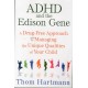 ADHD and the Edison Gene: A Drug-Free Approach to Managing the Unique Qualities of Your Child