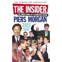 The Insider: The Private Diaries of a Scandalous Decade
