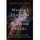 Musical Illusions and Phantom Words: How Music and Speech Unlock Mysteries of the Brain