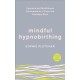 Mindful Hypnobirthing: Hypnosis and Mindfulness Techniques for a Calm and Confident Birth