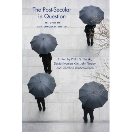 The Post-Secular in Question: Religion in Contemporary Society