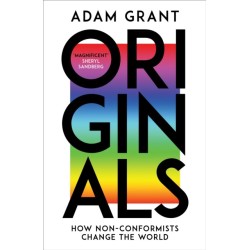 Originals: How Non-conformists Change the World