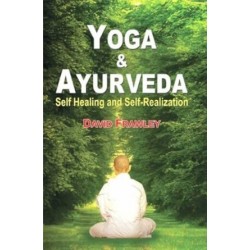Yoga and Ayurveda: Self-healing and Self-realization