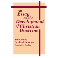 An Essay on the Development of Christian Doctrine