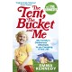 The Tent, the Bucket and Me