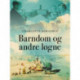 Barndom og andre løgne