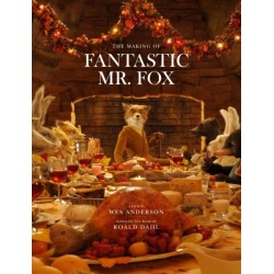 Fantastic Mr. Fox: The Making of the Motion Picture