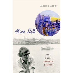 Alive Still: Nell Blaine, American Painter