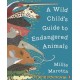 A Wild Child's Guide to Endangered Animals